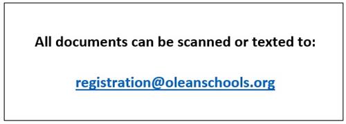 All documents can be scanned or texted to: registration@oleanschools.org 